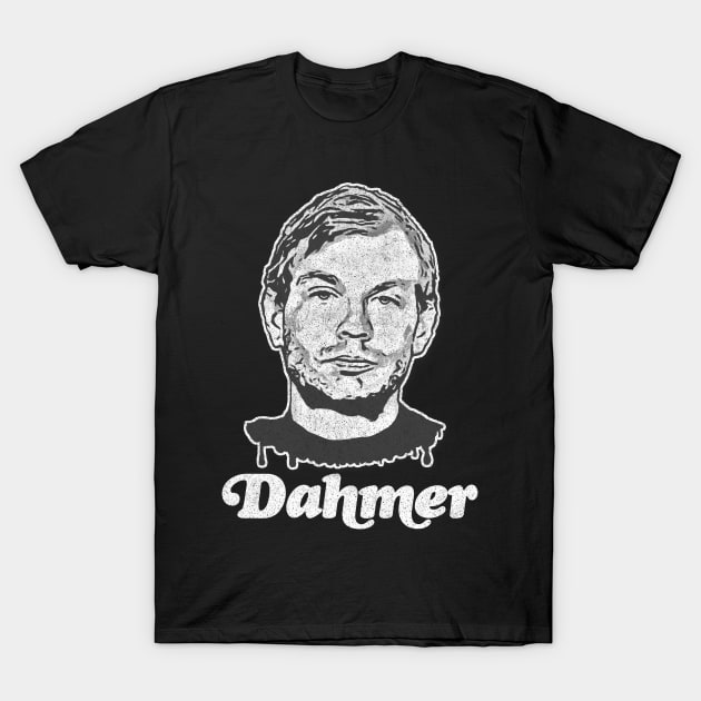 Faded Jeffrey Dahmer / That's When The Cannibalism Started ∆ T-Shirt by DankFutura